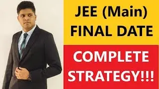 JEE (Main) FINAL DATE - New Strategy, Cutoff, Time Table