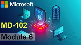 MD-102 - Managing Endpoint Security