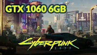 Cyberpunk 2077 GTX 1060 6gb Ryzen 5 3600 Gameplay