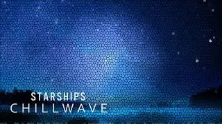 S T A R S H I P S - A Chillwave Mix 2021