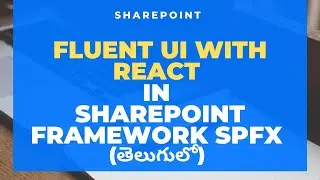Fluent UI (Office UI Fabric) Controls with React in SharePoint Framework explained in Telugu