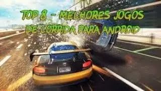 TOP 8 - MELHORES JOGOS DE CORRIDA PARA ANDROID - 2018