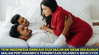 VIRAL‼️TKW Indonesia Dinikahi 2 Majikan Arab Sekaligus, Malam Pertamanya Tak Disangka