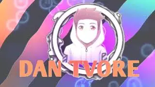INTRO FOR DAN TVORE