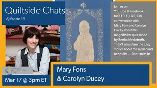 Quiltside Chat - Episode 16: Mary Fons & Carolyn Ducey