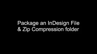 Package an InDesign File & Zip Compression folder
