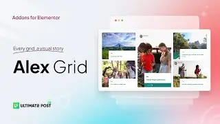 How to Use Alex Grid Widget by Ultimate Post Kit in Elementor