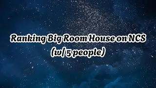 Ranking Big Room House on NCS (w/ 5 people)