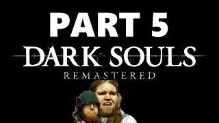 Dark Souls Playthrough Pt  5