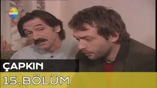 Çapkın 15.Bölüm