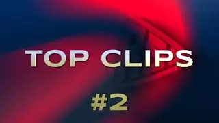 Top Clips #2