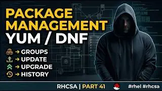 Package Management using Yum/DNF  | Groups, Update, Upgrade & History | RHCSA | Part 41 