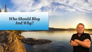 Who Should Blog and Why