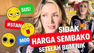 MELUNCUR KE PASAR LANGSUNG . SIDAK HARGA SEMBAKO SETELAH HARGA BBM NAIK