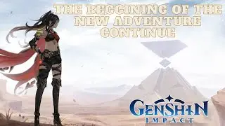 The Beginning Of The New Adventure Continue (06) | Genshin Impact