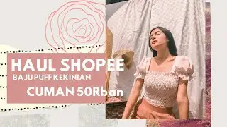SHOPEE HAUL BAJU KEKINIAN DIBAWAH 100RIBU | BAJU PUFF MURAH