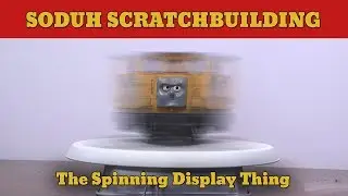 The Spinning Display Thing | Sodor Scratchbuilding