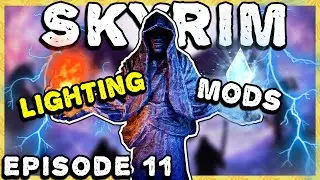 Skyrim Special Edition - Which Lighting Mod Should You Use & Best One To Get At 2023, Episode 11
