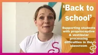 Back to school - Support vestibular & proprioceptive processing difficulties in the classroom