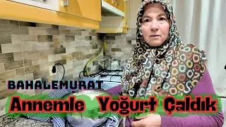 Annemle Yoğurt Çaldık
