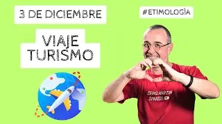 VIAJES, TURISMO y mucho más. Te sorprenderá. 3/12 #etimología