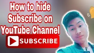 How to hide subscribe on YouTube Channel ( in garo)