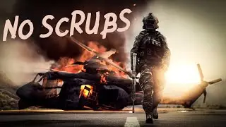 No Scrubs- BF4
