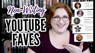 My Favorite Non-Writing YouTube Channels!