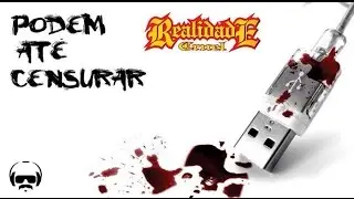 Realidade Cruel - Podem até censurar