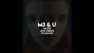 M3 & U - AUDIO EDIT BADASS