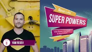 Real Life Superpowers - Episode 08 - Yam Regev (Zest)
