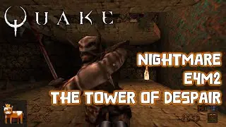 Quake - E4M2: The Tower of Despair (Casual Nightmare)