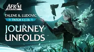 Journey Unfolds: Meet Talene, Ludovic Preview, Crystal Clash, MORE Updates! | AFK Journey