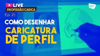 Caricatura em Perfil | LIVE PROFISSÃO CARICA #21