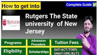 RUTGERS THE STATE UNIVERSITY OF NEW JERSEY| ADMISSION PROCESS , SCHOLARSHIPS