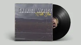 Gabriel Merist - With You (Official vidéo)
