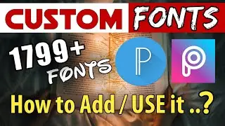 Custom fonts for Pixellab and Pics Art | How to Add custom fonts in Pixellab.