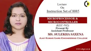 ''Instruction Set of 8085'' Microprocessor & Microcontroller Lecture 01 By Ms  Sulekha Saxena, AKGEC