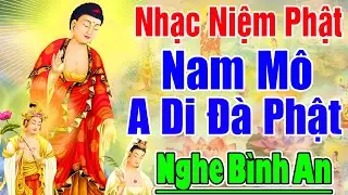 Nhạc Niệm Phật - Nam Mô A Di Đà Phật - Nghe 5P Mỗi Ngày - May Mắn Bình An Ập Đến - Rất Linh Nghiệm