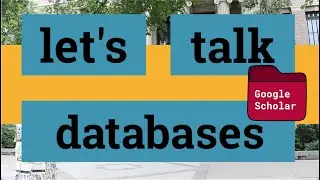 Let's talk databases: Google Scholar