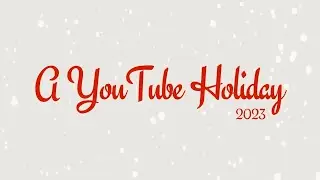 A YouTube Holiday 2023