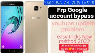 samsung a510f frp bypass |youtube update | samsung a5 2016 frp bypass |  samsung a5 6 frp bypass