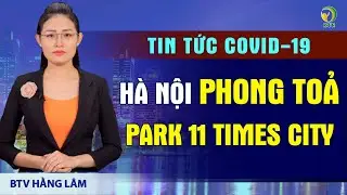 Bản tin tối  23/5:  Việt Nam thêm 22 ca nhiễm, 3 ca ở Hải Dương có lịch trình đi lại phức tạp