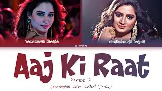 Aaj Ki Raat -Tamannaah | Madhubanti Bagchi, Sachin-Jigar, Divya Kumar | Stree 2 | Color Coded Lyrics