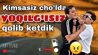 Kimsasiz cho’lda YOQILG’I siz qolib kettik 😬 | Mittivine