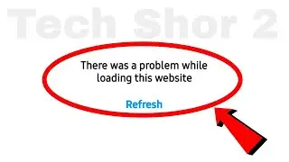 How to Fix There was a problem while loading this website Problem Solve
