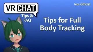 VRChat Tips: Tips for Full Body Tracking