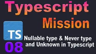 Never type, Nullable Type and Unknown Type in Typescript || সহজ বাংলায় Typescript শিখি #8