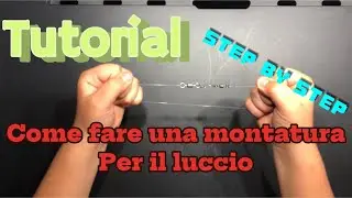 Tutorial: come fare una montatura per il luccio