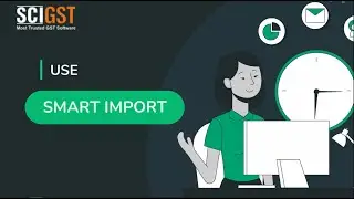 SCIGST Smart Import